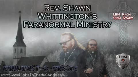 Rev Shawn Whittington's Paranormal Ministry on LNM Radio