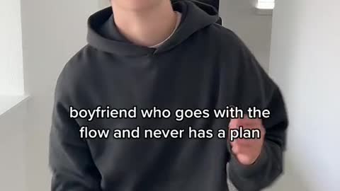 boyfriend who goes with the flow and never has a plan