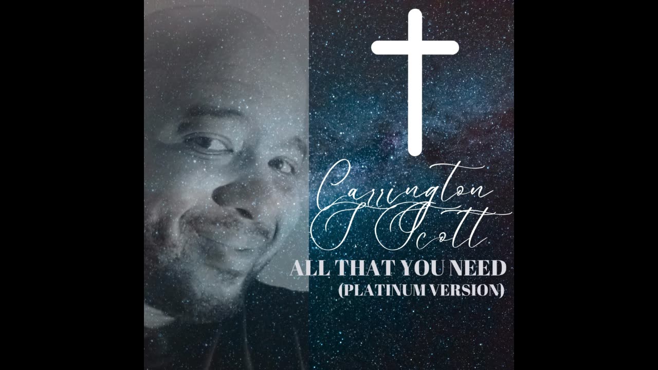 Carrington S. Scott - All That You Need (Platinum Edition)
