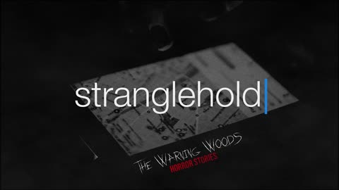 STRANGLEHOLD | High-adrenaline horror story | The Warning Woods Horror Fiction and Scary Stories