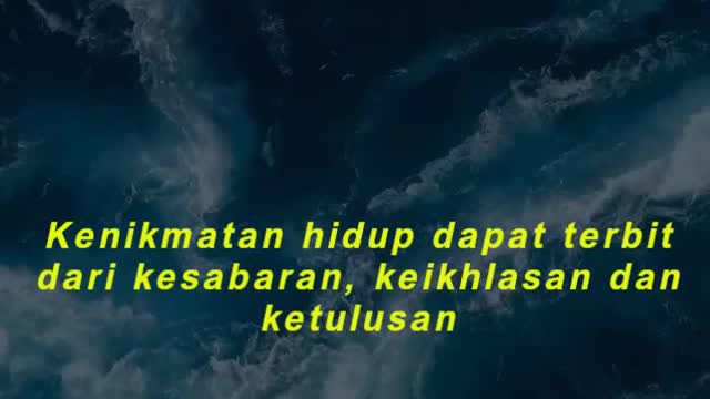 Kenikmatan hidup dapat terbit dari kesabaran, keikhlasan dan ketulusan
