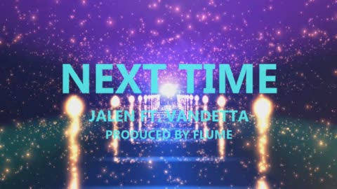 Next Time - jalen x vandetta [2018]