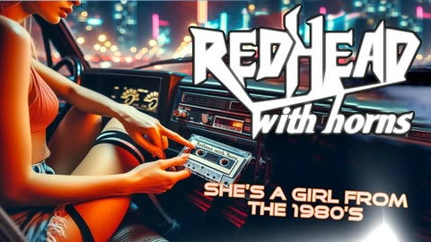 Redhead with Horns - She's a girl from the 1980's