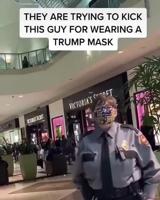 Security kicks a guy out of the mall for wearing a Trump mask