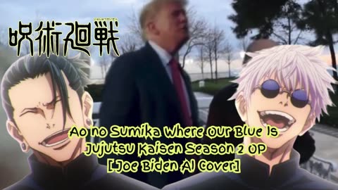 [Joe Biden sings/AI Cover] Ao no Sumika/Where Our Blue is/Jujutsu Kaisen Season 2 Opening