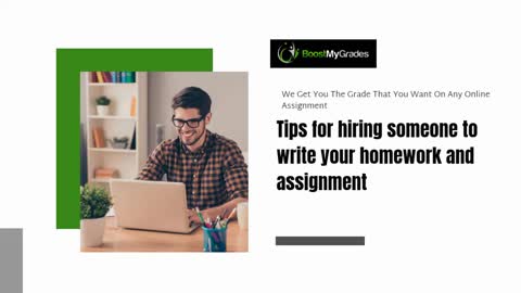 Tips for hiring someone to write your homework and assignment