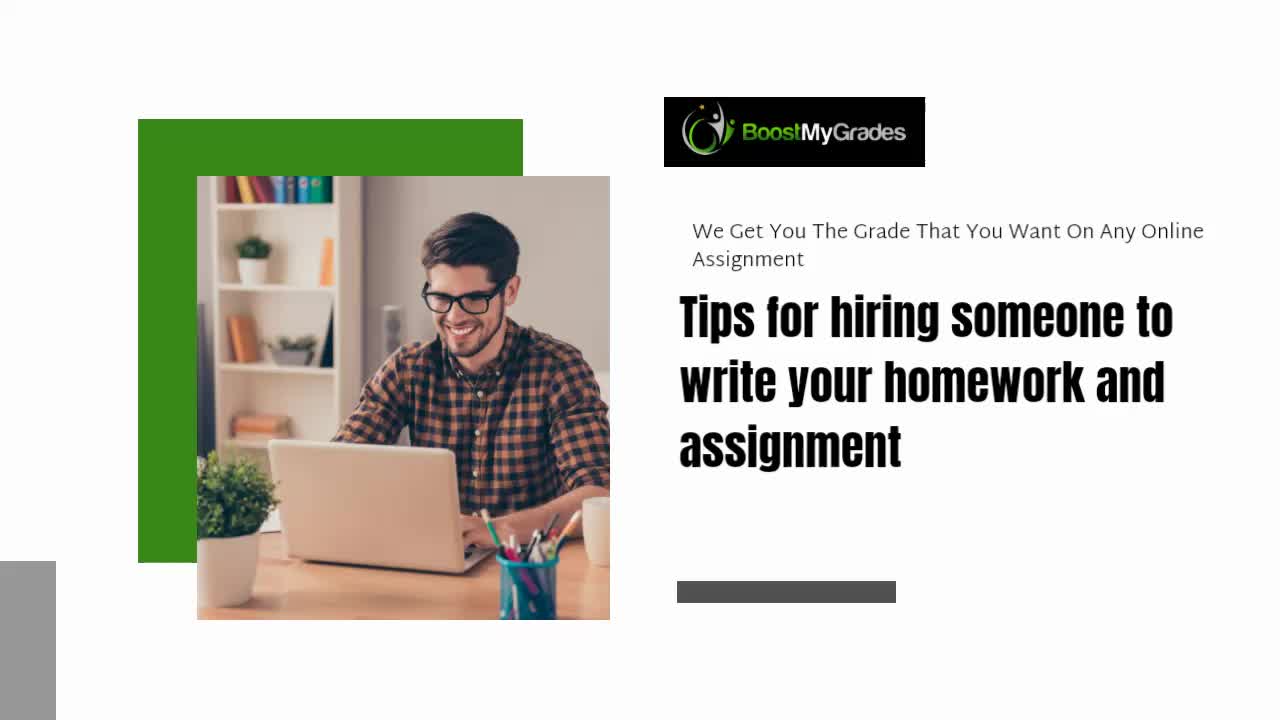 Tips for hiring someone to write your homework and assignment