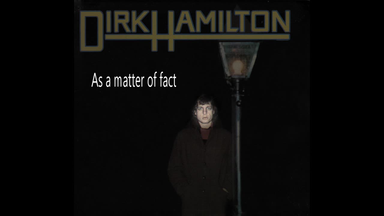 DIRK HAMILTON - As A Matter Of Fact - 1977 - Remastered