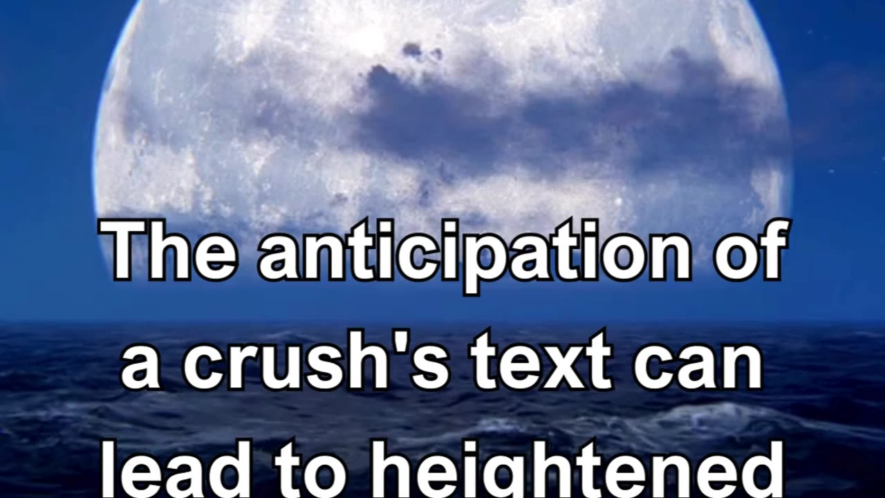 The anticipation of a crush's text can lead to heightened excitement