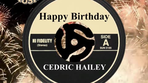 HAPPY BIRTHDAY CEDRIC HAILEY