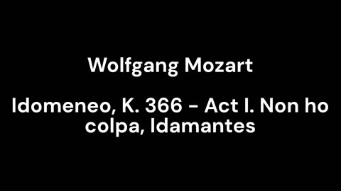 Idomeneo, K. 366 - Act I. Non ho colpa, Idamantes