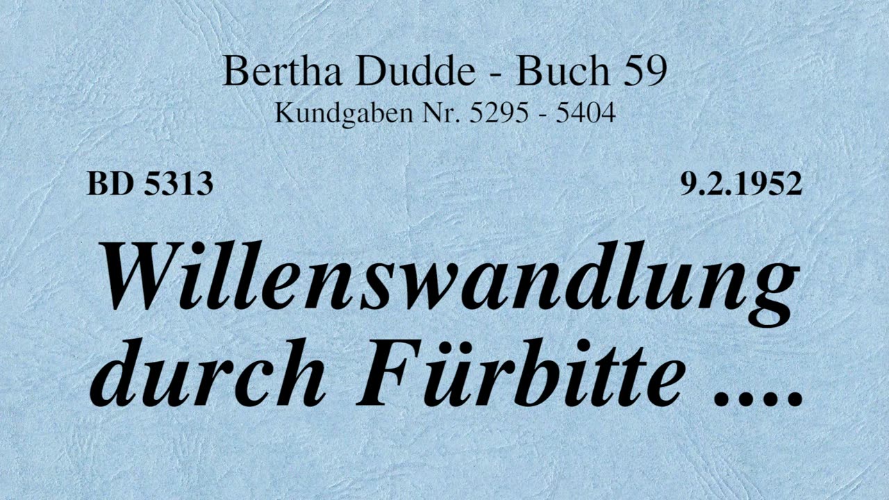 BD 5313 - WILLENSWANDLUNG DURCH FÜRBITTE ....