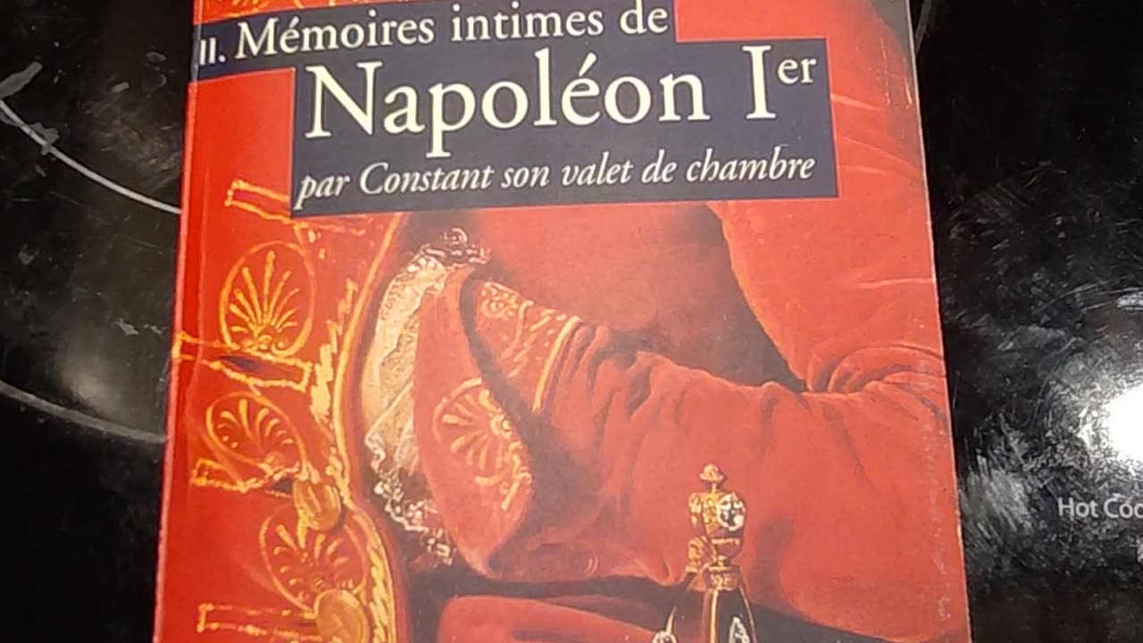 Re-reading "II. Mémoires intimes de Napoléon Ier par Constant son valet de chambre," 3/31/24