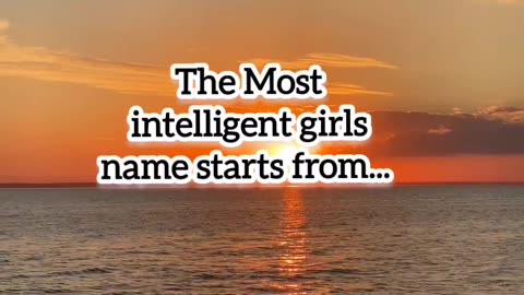Most Beutiful girls name starts with...