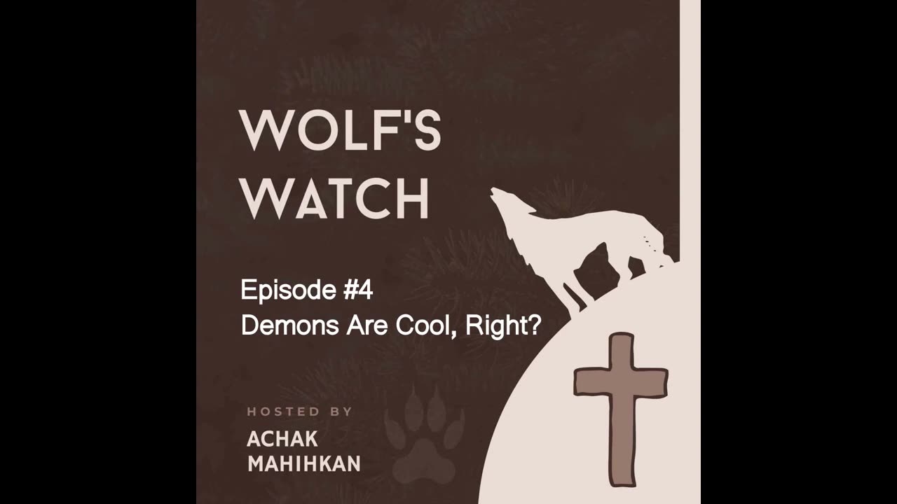 The Wolf's Watch #4 - Demons Are Cool, Right?