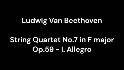 String Quartet No.7 in F major Op.59 - I. Allegro