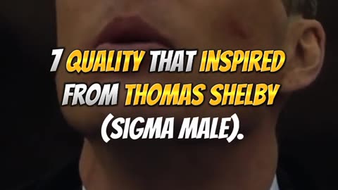 7 Quality Of Thomas Shelby ( Sigma male ) 🔥~ Peaky Blinders -- Legendary Quote