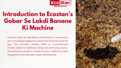 Ecostan Gobar Se Lakdi Banane Ki Machine: A Sustainable Solution