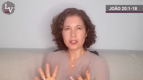 Comentário Capítulo 20:01-18 - Evangelho segundo João