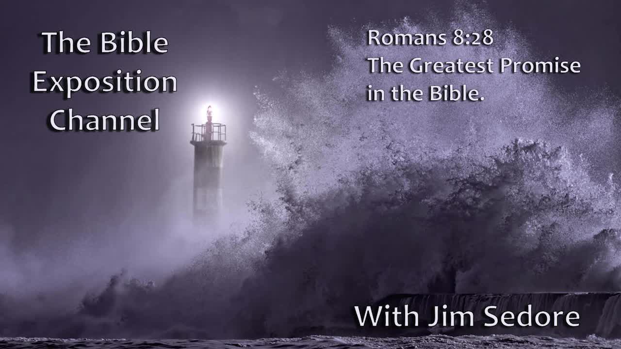 Romans 8:28 - The Greatest Promise in the Bible.