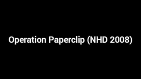 Operation Paperclip (NHD 2008)