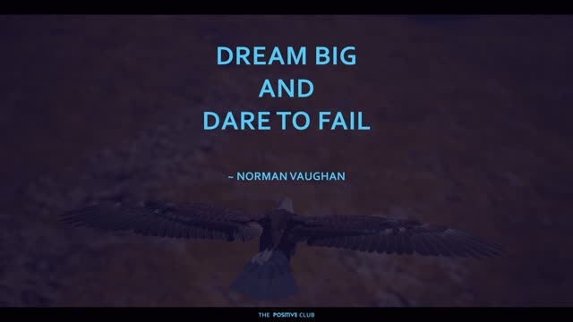 Dream big