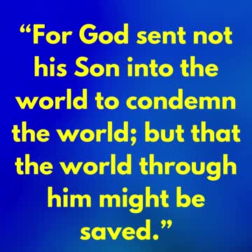 JESUS SAID... For God sent not his Son into the world to condemn the world