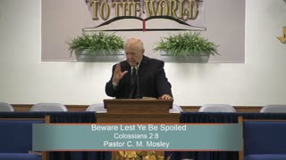 Pastor C. M. Mosley, Beware Lest Ye Be Spoiled, Colossians 2:8, Wednesday Evening, 10/12/2022