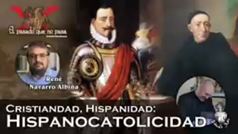 Cristiandad, Hispanidad HispanoCatolicidad, con René Navarro Albiña