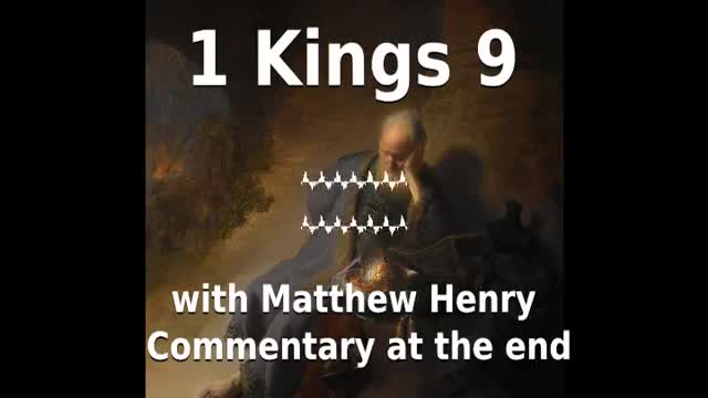 📖🕯 Holy Bible - 1 Kings 9 with Matthew Henry Commentary at the end.