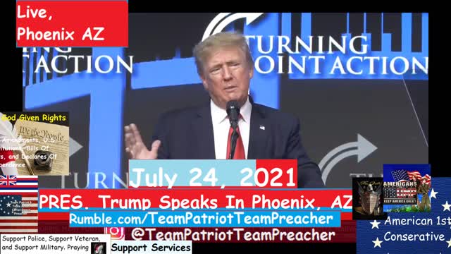 July 24 2021 PRES. Trump Speaks In Phoenix AZ