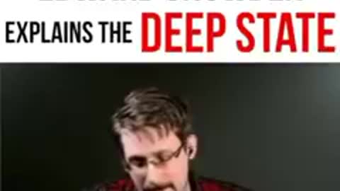 EDWARD SNOWDEN explains the DEEP STATE