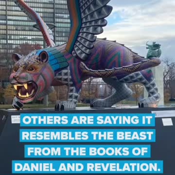 UN SCULPTURE LOOKS LIKE THE END TIMES BEAST REFERRED TO IN DANIEL 7 AND REVELATION 13.