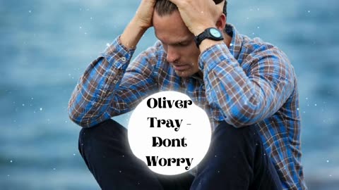 Oliver Tray - Don't Worry
