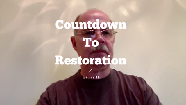 Countdown to Restoration Episode 13