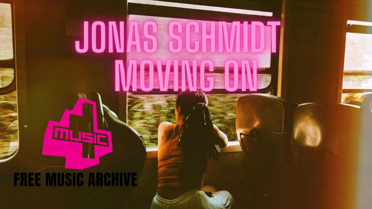 Jonas Schmidt - Moving On - Free No Copyright Music