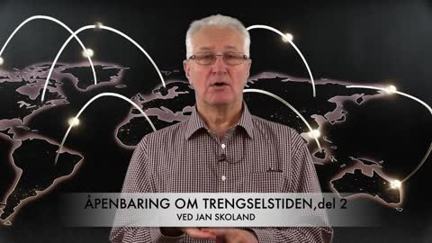 Jan Skoland: Åpenbaring om trengselstiden, del 2