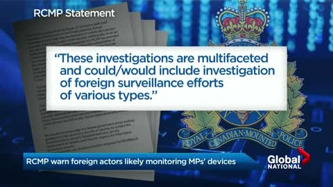 RCMP warns foreign powers using spyware to monitor Canadian MPs' devices