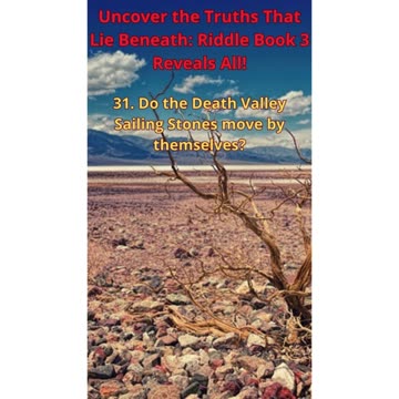 The Enigma of Death Valley’s Rolling Rocks