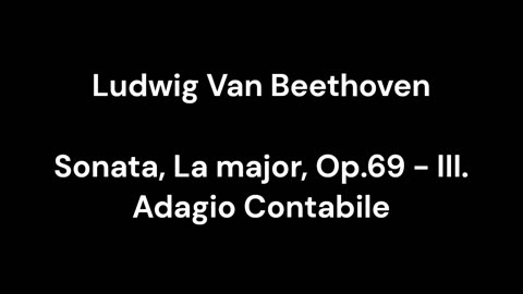 Beethoven - Sonata, La major, Op.69 - III. Adagio Contabile