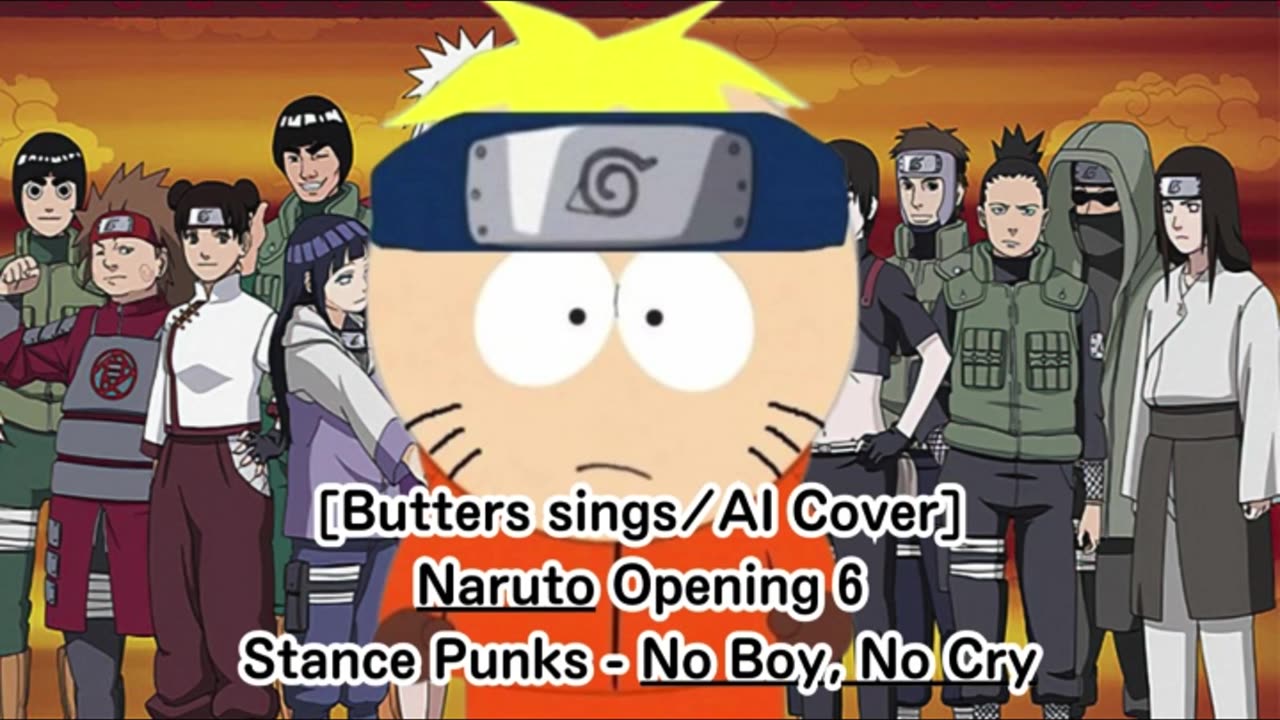 [Butters sings/AI Cover] Naruto Opening 6 Stance Punks - No Boy, No Cry