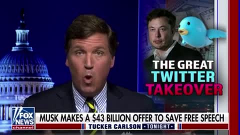 Tucker Carlson: Mainstream media are freaking out at the prospect of Elon Musk purchasing Twitter