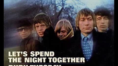 "LET SPEND THE NIGHT TOGETHER" FROM THE ROLLING STONES