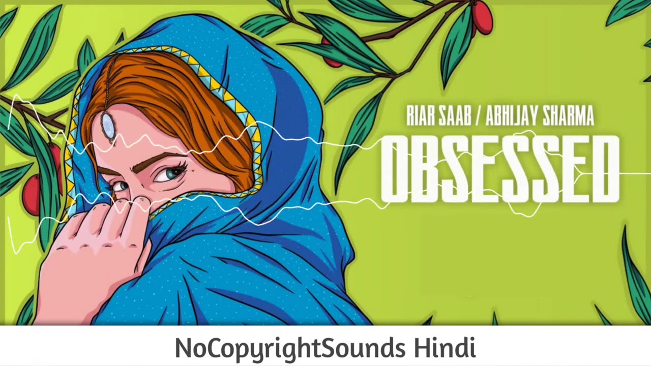 Obsessed - RIAR SAAB __ NoCopyright Hindi Songs __ Latest Punjabi Mix __ NCS Hindi