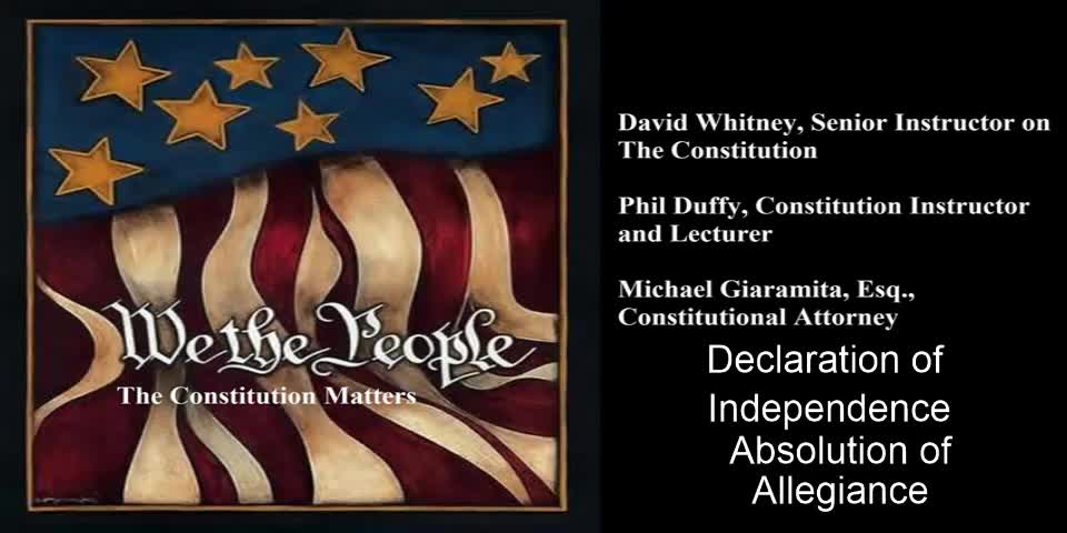 We The People | Declaration of Independence | Absolution of Allegiance