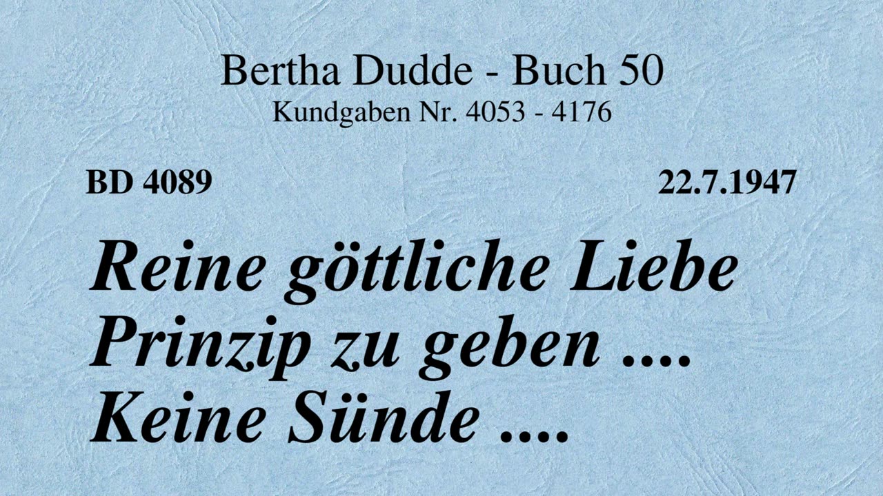 BD 4089 - REINE GÖTTLICHE LIEBE PRINZIP ZU GEBEN .... KEINE SÜNDE ....