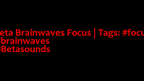 beta_brainwaves_focus_20Hz__focus_ _brainwaves_ _Betasounds_1711488772076257