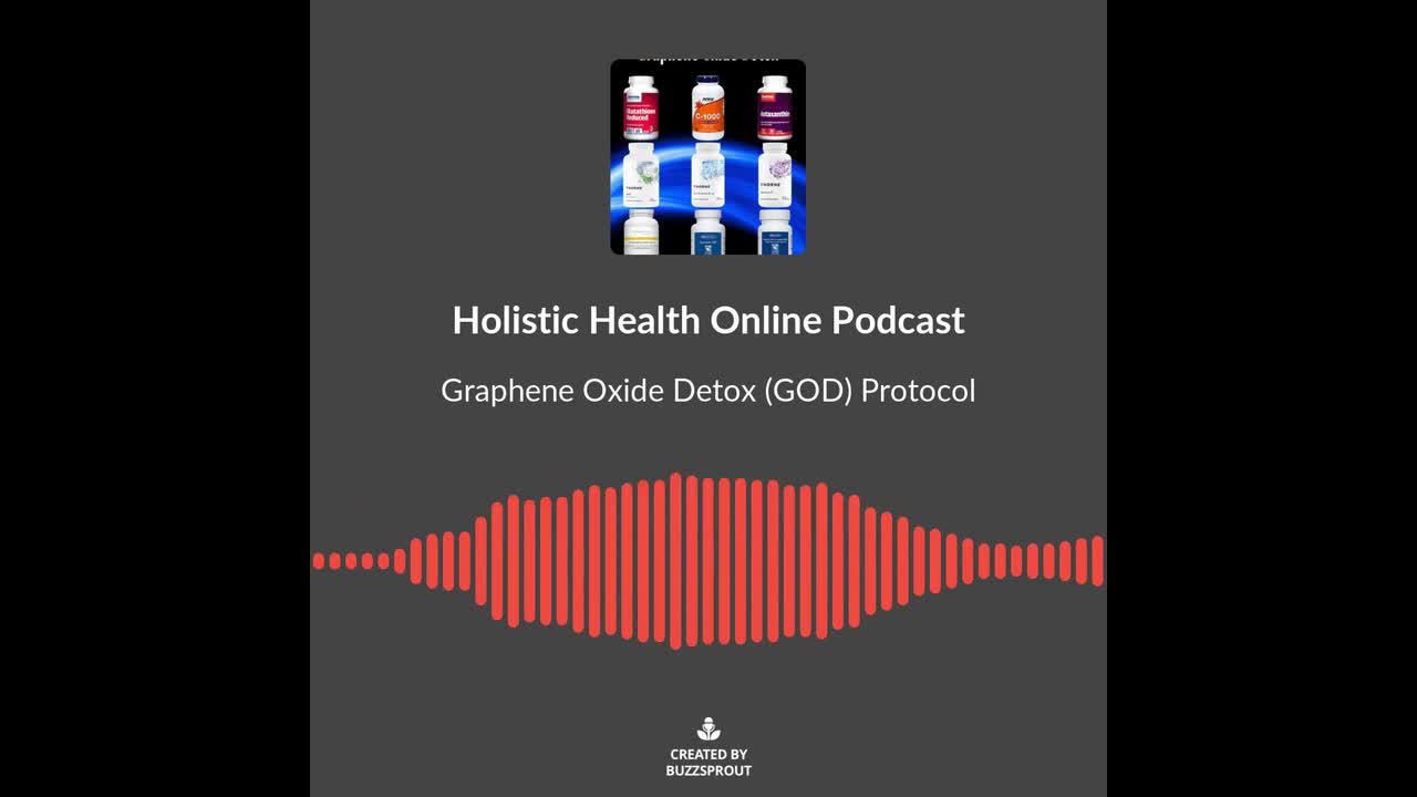 Graphene Oxide Detox (GOD) Protocol