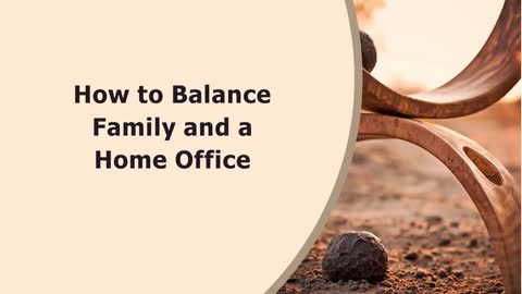 How to Balance family Life While Working From Home.