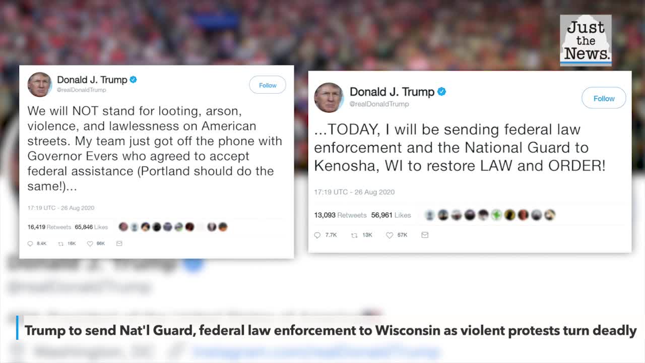 Trump to send National Guard, federal law enforcement to Wisconsin as violent protests turn deadly